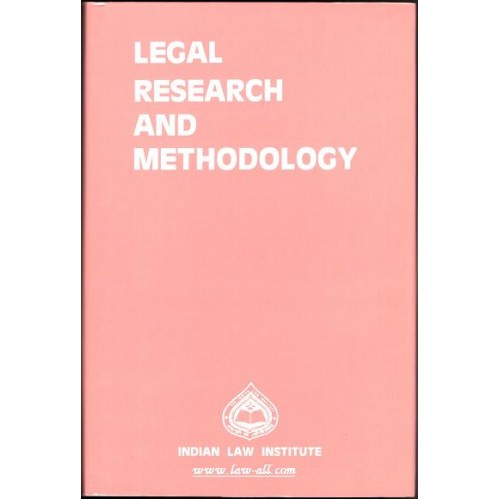 Indian Law Institute's Legal Research & Methodology for BSL, LL.B & LL.M by S. K. Verma & M. Afzal Wani